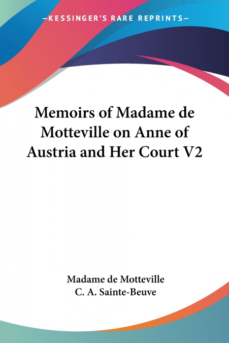 Memoirs of Madame de Motteville on Anne of Austria and Her Court V2