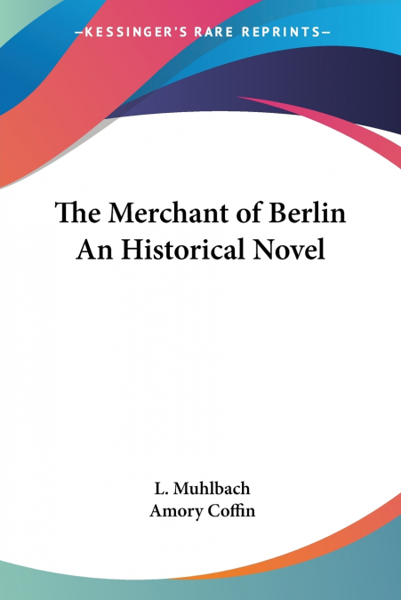 The Merchant of Berlin An Historical Novel