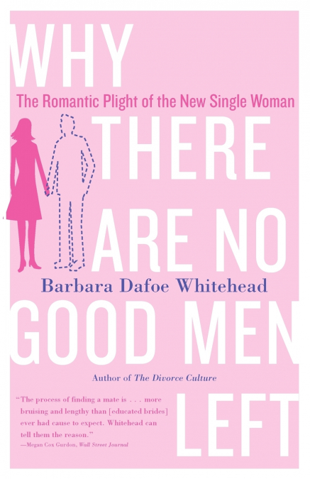Why There Are No Good Men Left