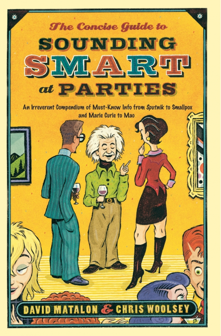 The Concise Guide to Sounding Smart at Parties