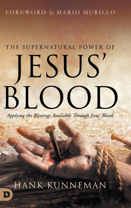 The Supernatural Power of Jesus’ Blood