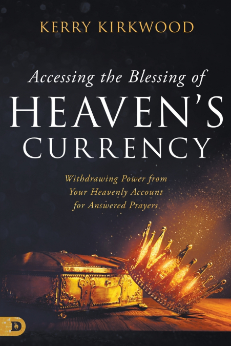 Accessing the Blessing of Heaven’s Currency