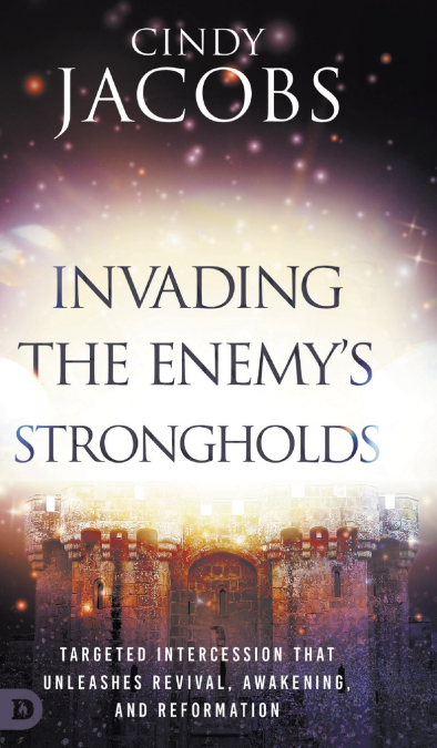 Invading the Enemy’s Strongholds
