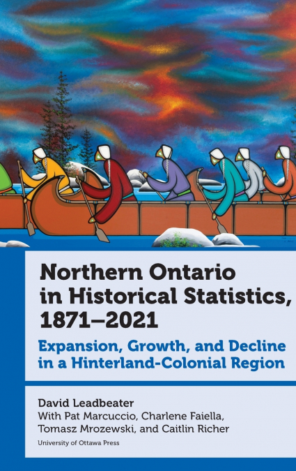 Northern Ontario in Historical Statistics, 1871-2021