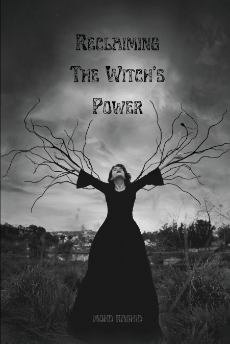 Reclaiming The Witch’s Power