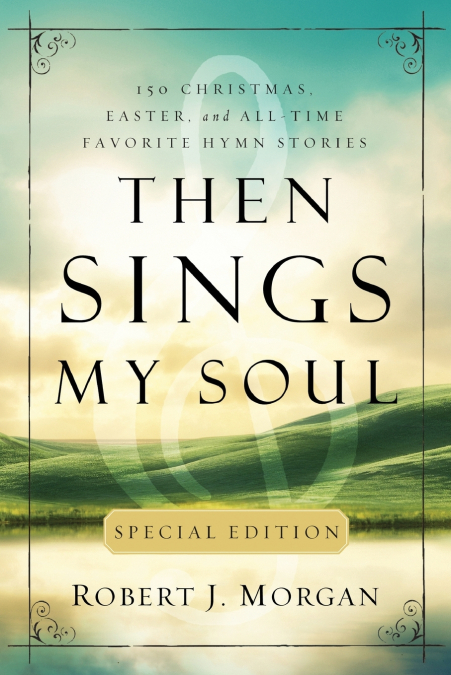 Then Sings My Soul Special Edition | Softcover