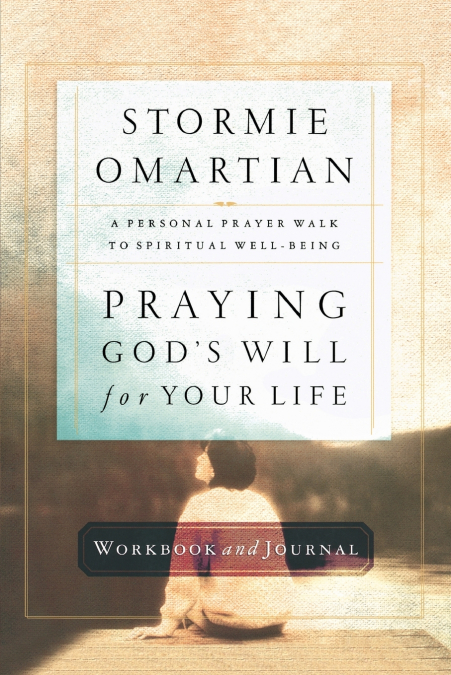 Praying God’s Will for Your Life Workbook and Journal