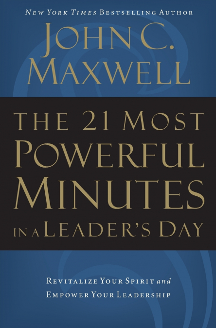 The 21 Most Powerful Minutes in a Leader’s Day