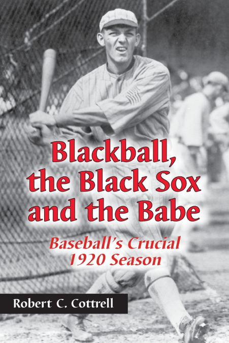 Blackball, the Black Sox, and the Babe