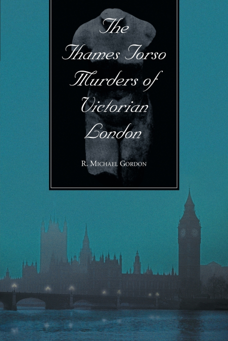 Thames Torso Murders of Victorian London