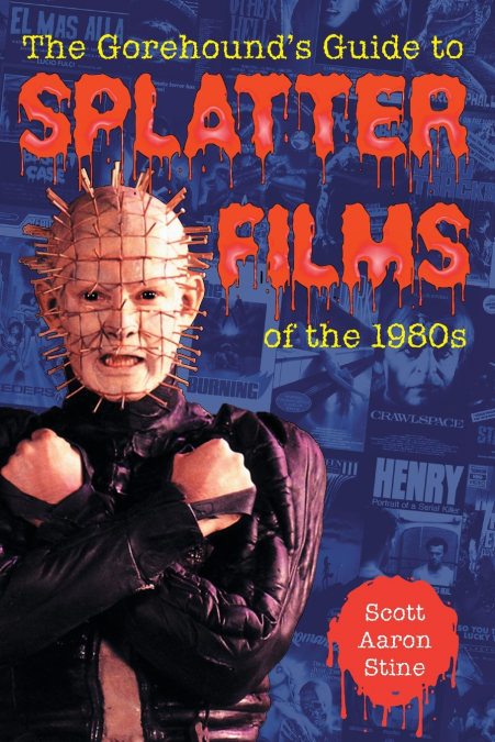 The Gorehound’s Guide to Splatter Films of the 1980s