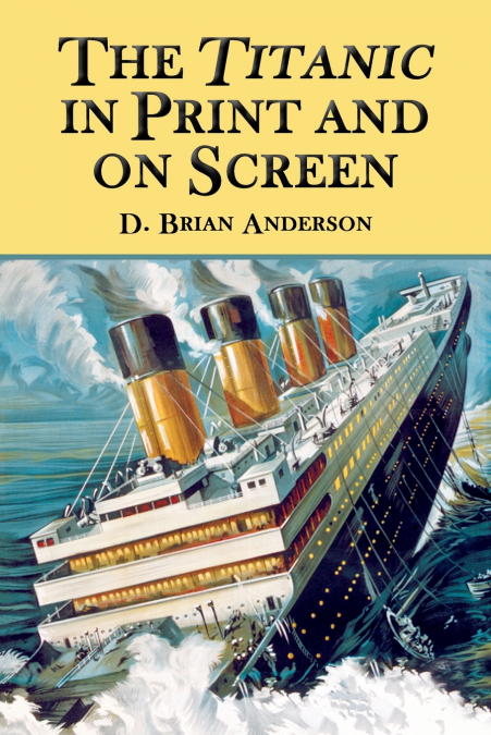The Titanic in Print and on Screen