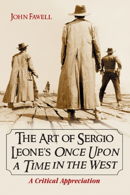 The Art of Sergio Leone’s Once Upon a Time in the West