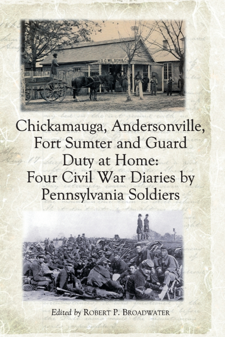 Chickamauga, Andersonville, Fort Sumter and Guard Duty at Home