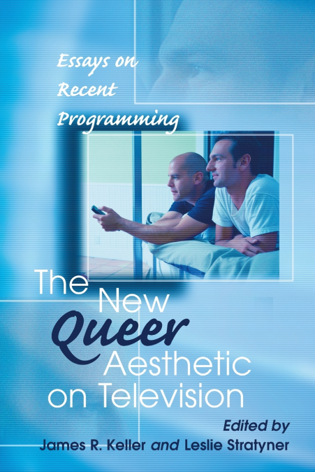 The New Queer Aesthetic on Television