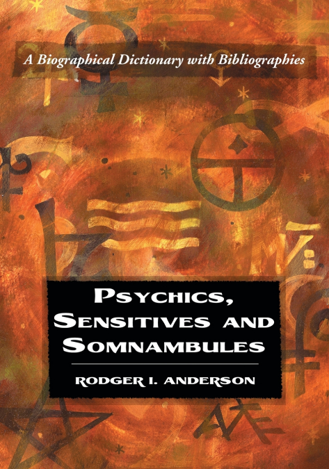 Psychics, Sensitives and Somnambules