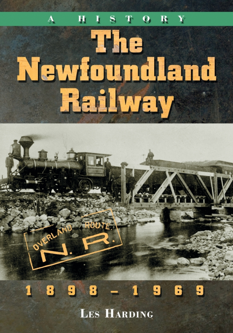 The Newfoundland Railway, 1898-1969