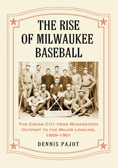 The Rise of Milwaukee Baseball