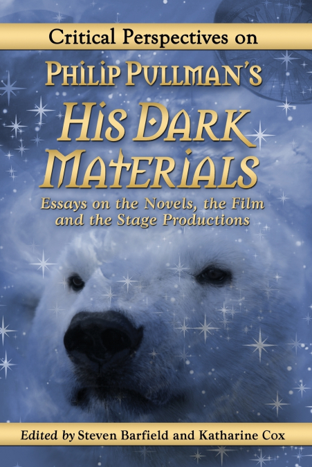 Critical Perspectives on Philip Pullman’s His Dark Materials
