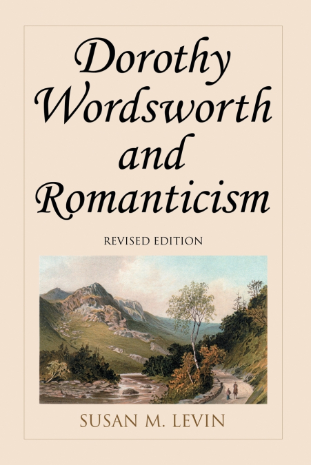 Dorothy Wordsworth and Romanticism, rev. ed.