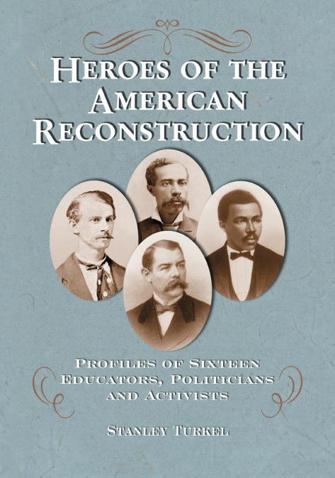 Heroes of the American Reconstruction