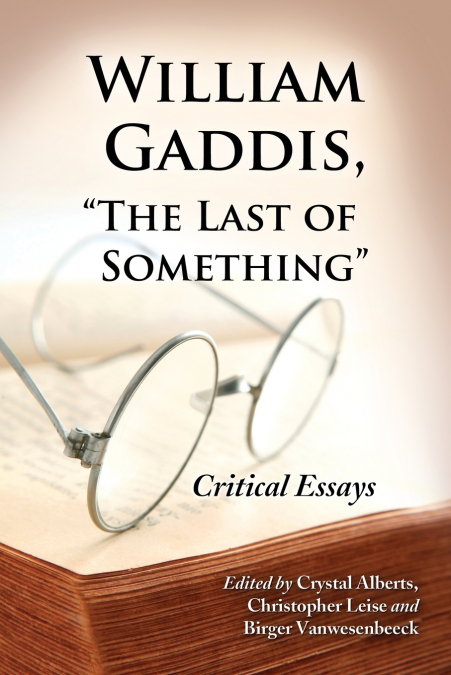 William Gaddis, 'The Last of Something'