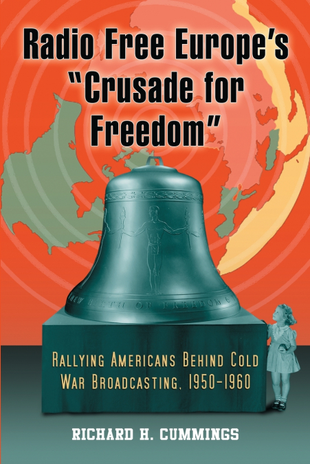 Radio Free Europe’s 'Crusade for Freedom'