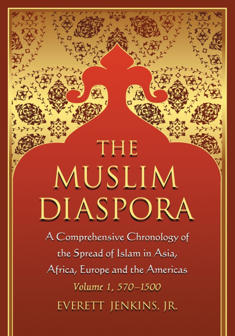 The Muslim Diaspora (Volume 1, 570-1500)