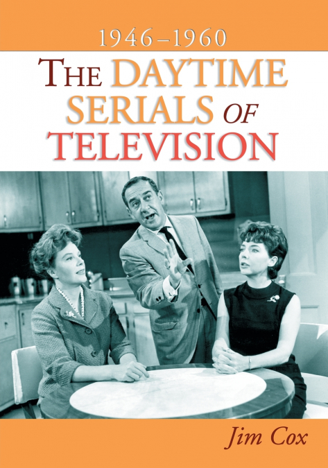 The Daytime Serials of Television, 1946-1960