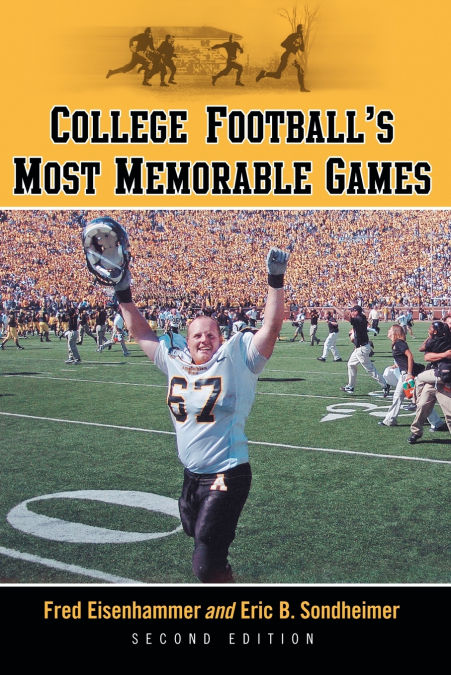 College Football’s Most Memorable Games, 2d ed.