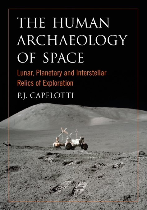 The Human Archaeology of Space