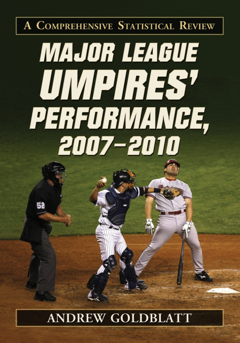 Major League Umpires’ Performance, 2007-2010