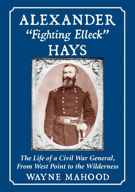 Alexander 'Fighting Elleck' Hays