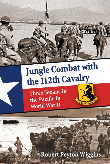Jungle Combat with the 112th Cavalry
