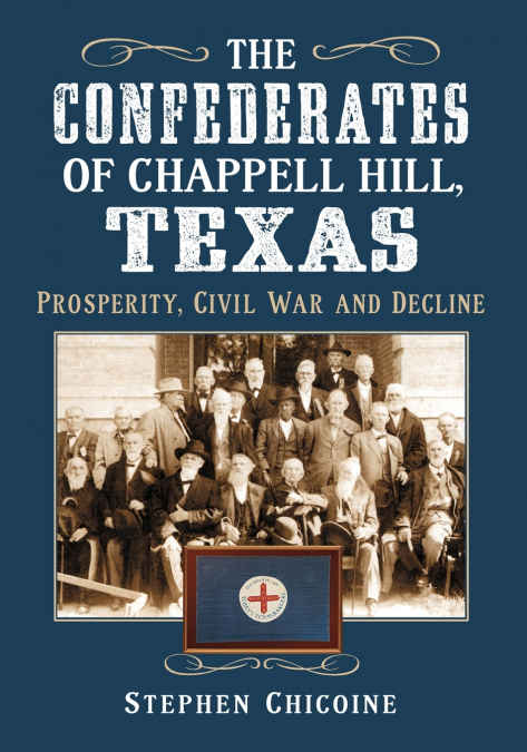 The Confederates of Chappell Hill, Texas