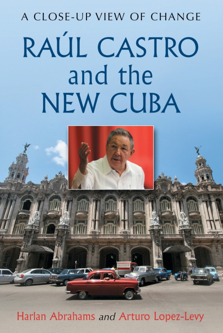 Raúl Castro and the New Cuba
