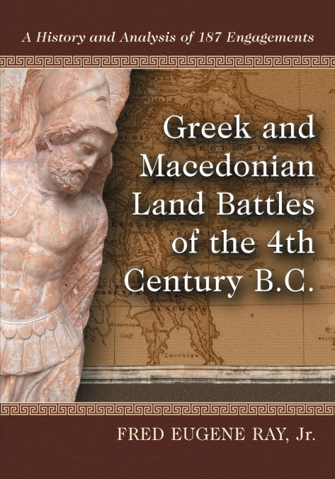 Greek and Macedonian Land Battles of the 4th Century B.C.