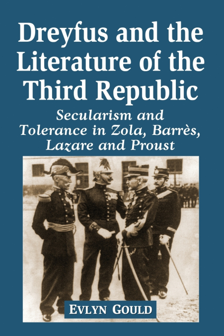 Dreyfus and the Literature of the Third Republic