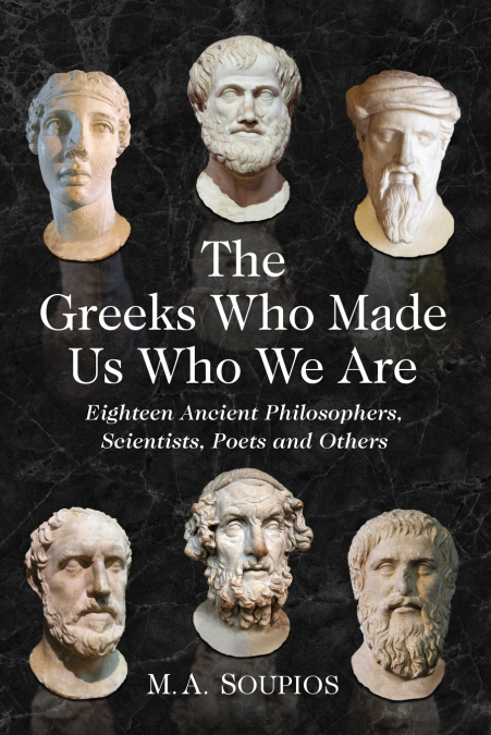 The Greeks Who Made Us Who We Are