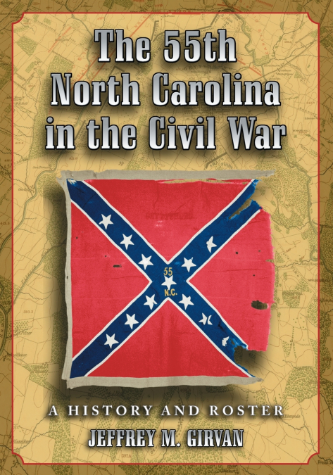The 55th North Carolina in the Civil War