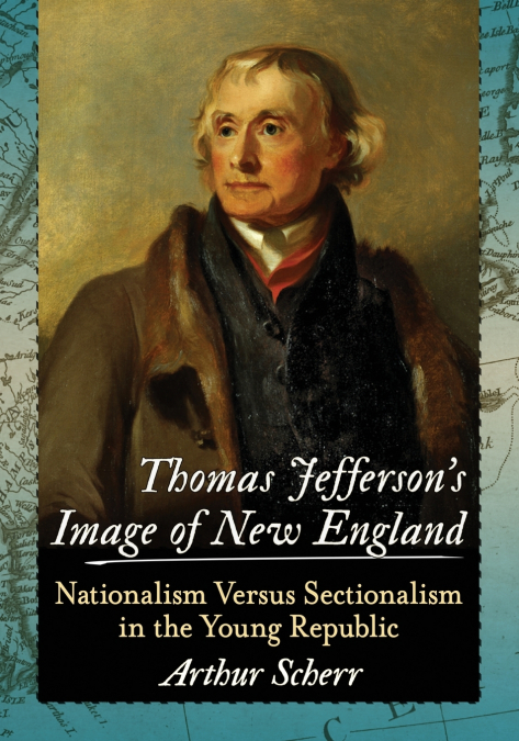 Thomas Jefferson’s Image of New England