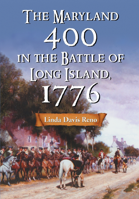 The Maryland 400 in the Battle of Long Island, 1776