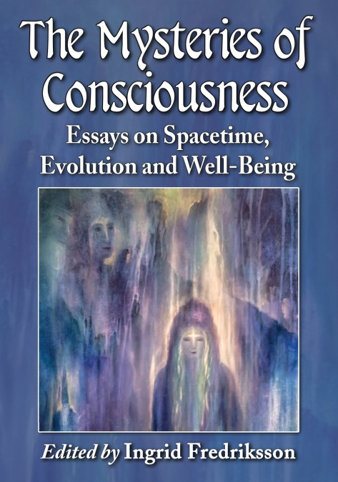 The Mysteries of Consciousness