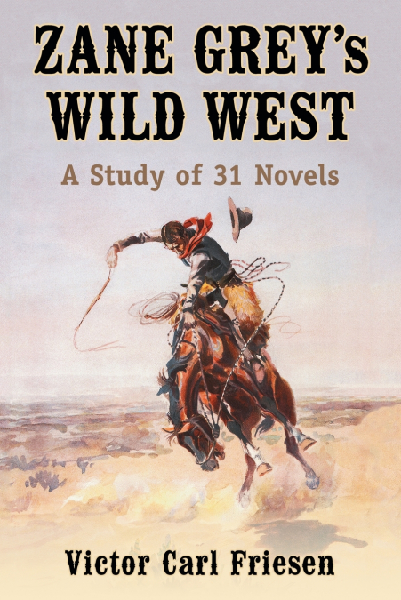 Zane Grey’s Wild West