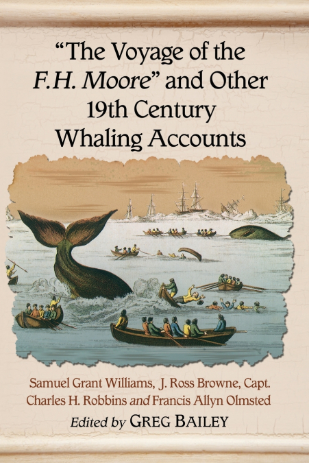 'The Voyage of the F.H. Moore' and Other 19th Century Whaling Accounts