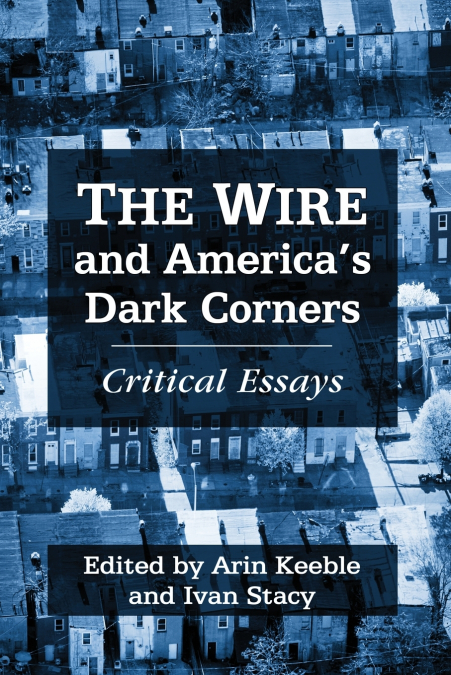 The Wire and America’s Dark Corners