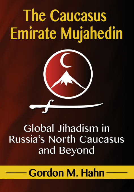 The Caucasus Emirate Mujahedin