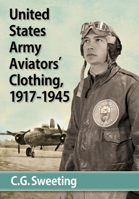 United States Army Aviators’ Clothing, 1917-1945
