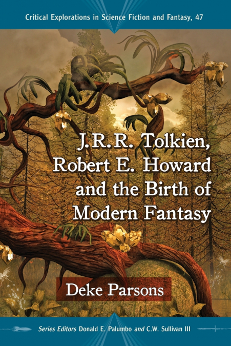 J.R.R. Tolkien, Robert E. Howard and the Birth of Modern Fantasy