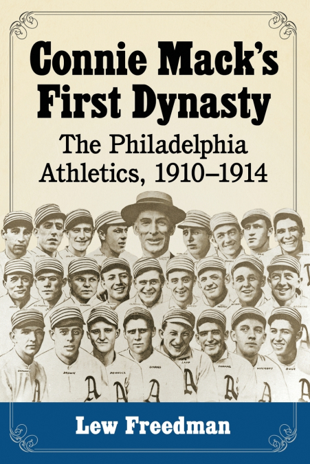 Connie Mack’s First Dynasty